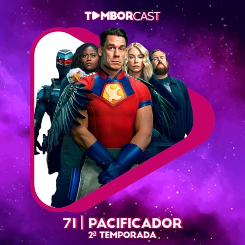 Tamborcast | #071 - Pacificador 2ª Temporada