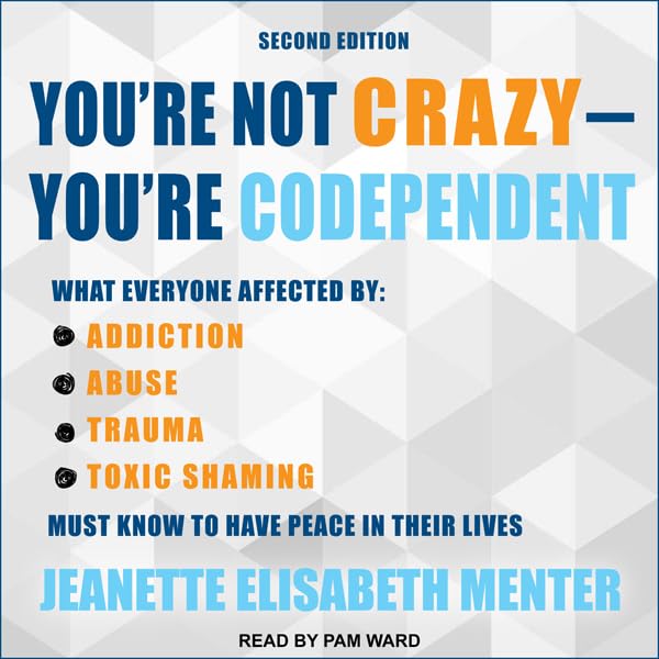 Cover art for You're Not Crazy - You're Codependent