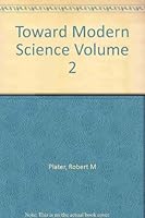 Toward Modern Science Volume II B000QA2G6A Book Cover