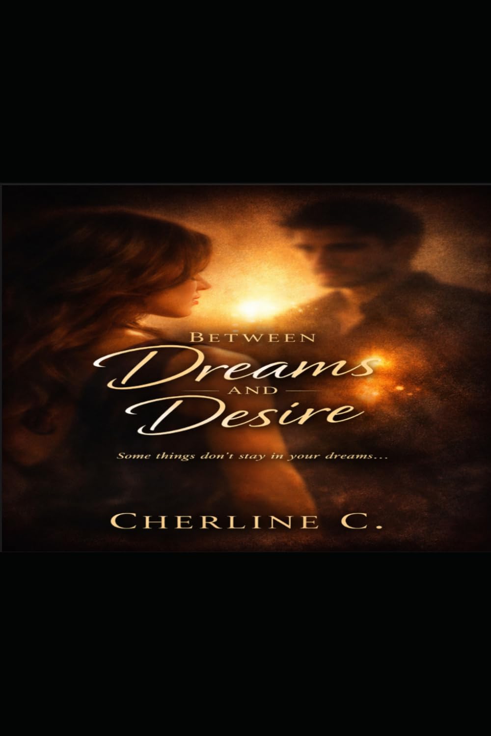 Between Dreams and Desire: Some things don’t stay in your dreams...