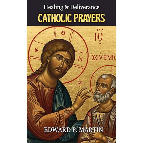 Catholic Healing and Deliverance Prayer Book Audiolibro Por Edward Martin arte de portada