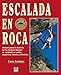 Escalada En Roca: Manual Para el Dominio de las Tecnicas básicas