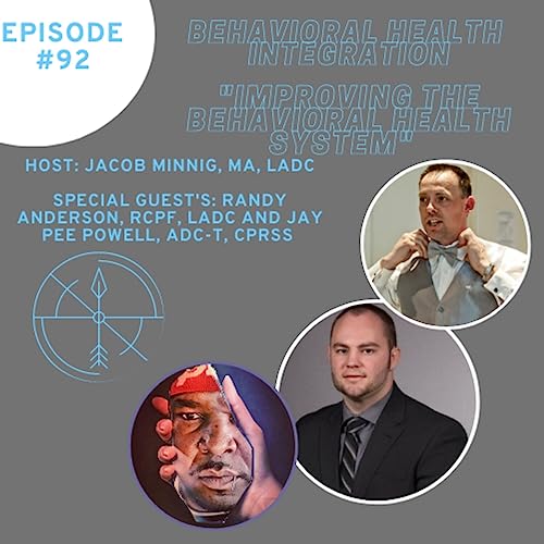 "Improving the Behavioral Health System" Interview with Randy Anderson, RCPF, LADC and Jay Pee Powell, ADC-T, CPRSS Podcast Por arte de portada
