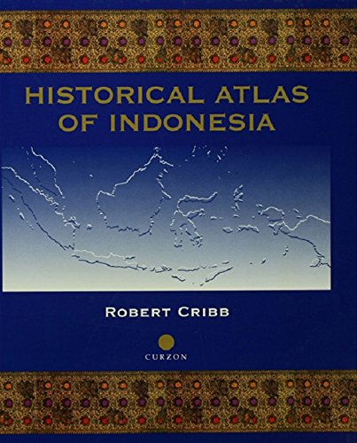 Historical Atlas of Indonesia      1st Edition, Kindle Edition