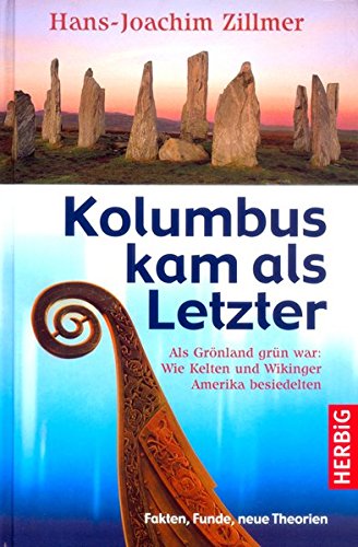 Kolumbus kam als Letzter: Als Grönland grün war. Wie Kelten und Wikinger Amerika besiedelten. Fakt Kolumbus kam als Letzter: Als Grönland grün war. Wie Kelten und Wikinger Amerika besiedelten. Fakt
