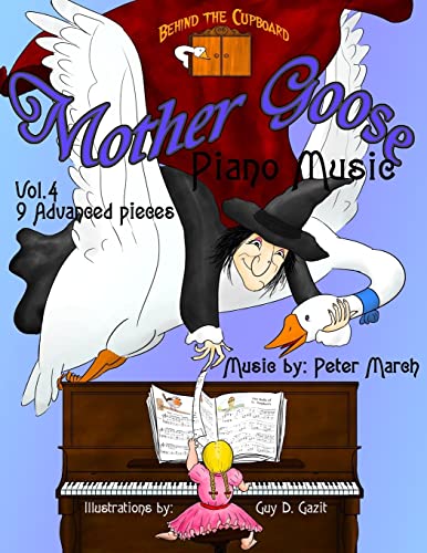Mother Goose Piano Music: Volume 4 - 9 Advanced Pieces