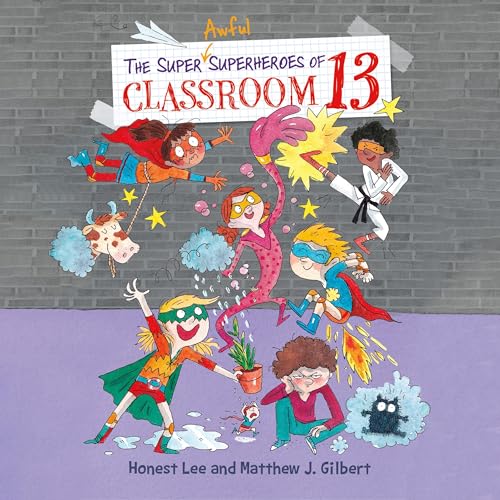 The Super Awful Superheroes of Classroom 13 by Honest Lee, Matthew J. Gilbert, Joelle Dreidemy - illustrator episode artwork