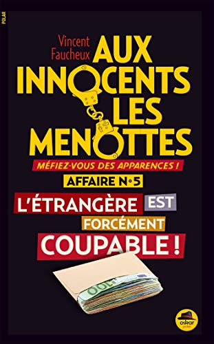 Letrangere est forcement coupable ! Letrangere est forcement coupable !