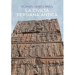 Persianas Roma La civiltà persiana antica