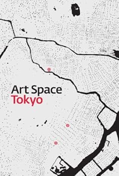 Hardcover Art Space Tokyo: An Intimate Guide to the Tokyo Art World (2nd Ed.) Book