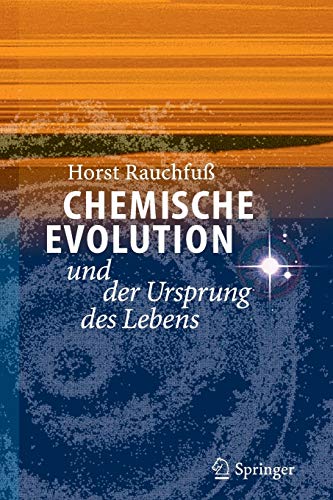 Chemische Evolution und der Ursprung des Lebens Chemische Evolution und der Ursprung des Lebens