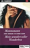 Mannomann Mein wundervoller Wonderbra - Jil Karoly