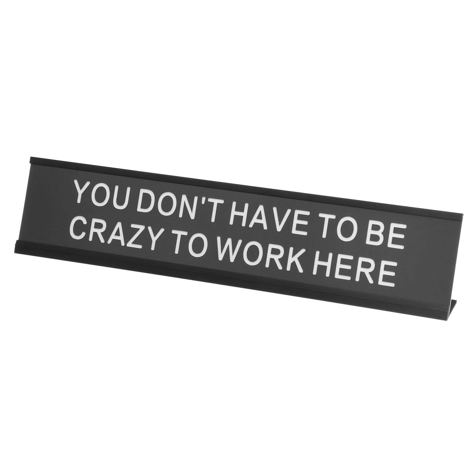 PATIKIL YOU DON'T HAVE TO BE CRAZY TO WORK HERE Desk Name Plate, Aluminum Desk Plaque Funny Nameplate Sign for Office Coworker Prank Gifts Desk Decor, Black/White on Black