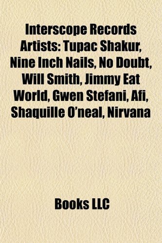 Interscope Records Artists: Tupac Shakur, Marilyn Manson, Tom Jones, Nine Inch Nails, Robyn, No Doubt, Will Smith, Jimmy Eat World