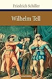 Wilhelm Tell (Große Klassiker zum kleinen Preis) - Friedrich Schiller