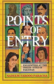 Paperback Points of Entry: Encounters at the Origin Sites of Pakistan Book