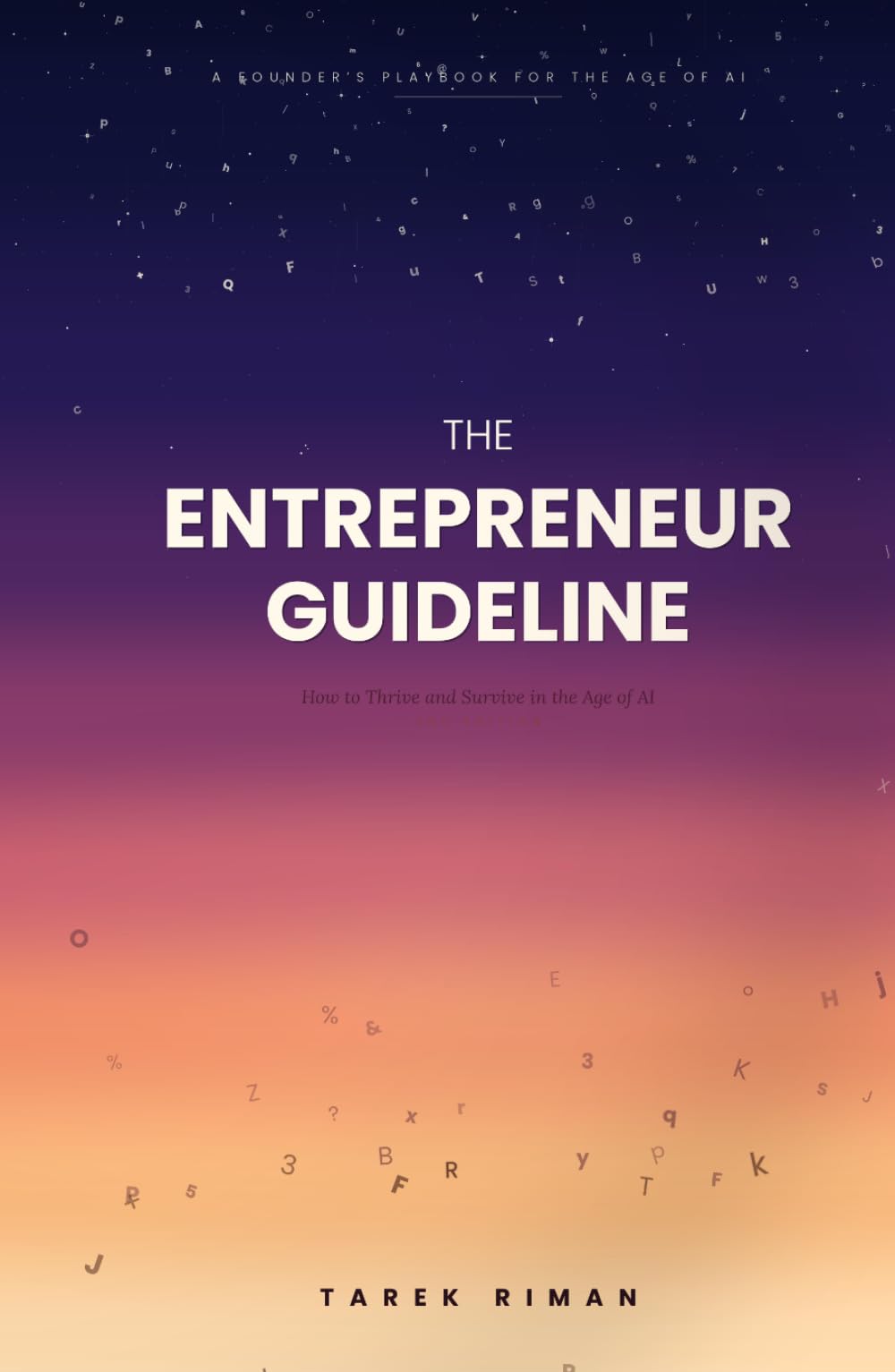 The Entrepreneur Guideline: How to Thrive and Survive in the Age of AI as an Entrepreneur - 2ND EDITION