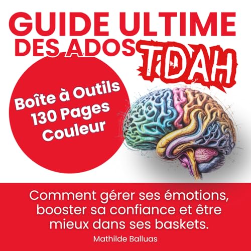 Guide Ultime des Ados TDAH – Boîte à Outils 130 Pages Couleur - C...