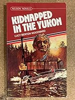 Kidnapped in the Yukon (Schoolhouse Novels) 0808603159 Book Cover