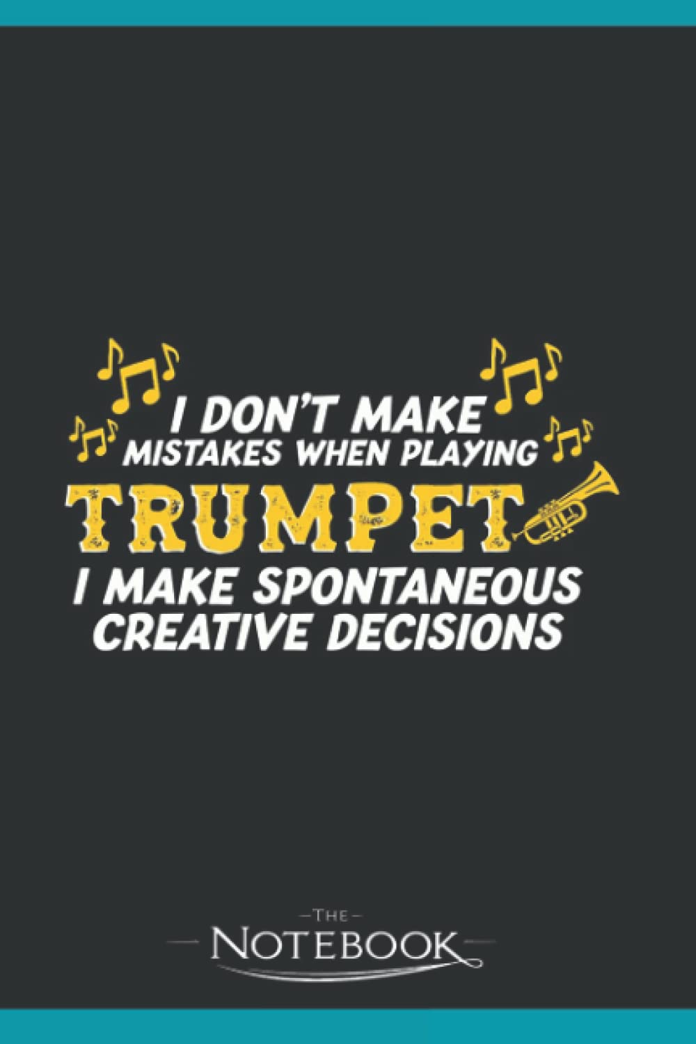 Funny Trumpet Player Gift Notebook: Planner, Diary, Lined College Ruled Paper 120 Lined | 6 x 9 inches Notebook, Note Pad, Notes