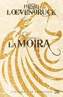 La Moïra : Intégrale 2352943949 Book Cover