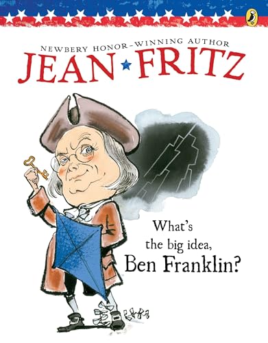 What's the Big Idea, Ben Franklin? 0698113721 Book Cover
