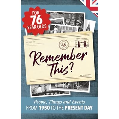 Remember This?: People, Things and Events from 1950 to the Present Day (UK Edition)
