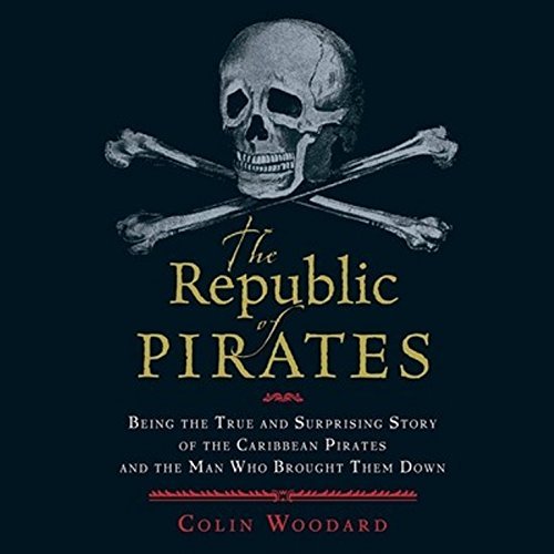The Republic of Pirates Lib/E: Being the True a... 0792748492 Book Cover