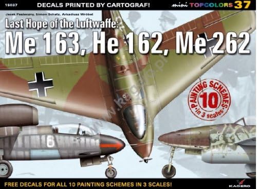 Last Hope of the Luftwaffe: Me 163, He 162, Me 262 (Mini Topcolors) Paperback โ October 19, 2013