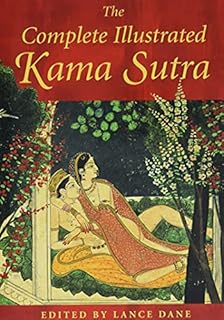 The Complete Illustrated Kama Sutra