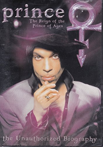 Prince : The Reign of the Prince of Ages ( the Unauthorized Biography)