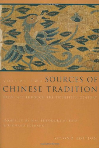 Sources of Chinese Tradition: From 1600 Through the Twentieth Century, Vol. 2 Sources of Chinese Tradition: From 1600 Through the Twentieth Century, Vol. 2