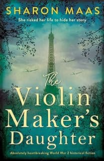 The Violin Maker's Daughter: Absolutely heartbreaking World War 2 historical fiction