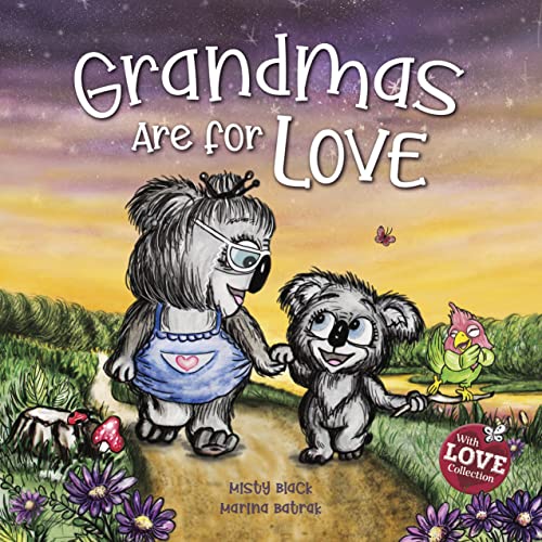 Grandmas Are for Love: An endearing picture book honoring the special bond children have with their grandmothers. (With Love Collection)
