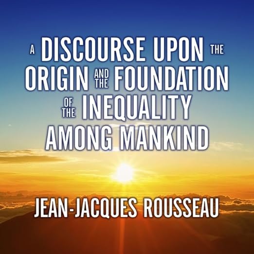 A Discourse Upon the Origin and the Foundation the I Rousseau, Jean