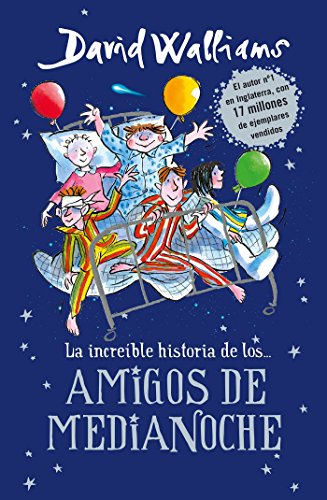 La increible historia de... los amigos de medianoche (Colección David Walliams) La increible historia de... los amigos de medianoche (Colección David Walliams)