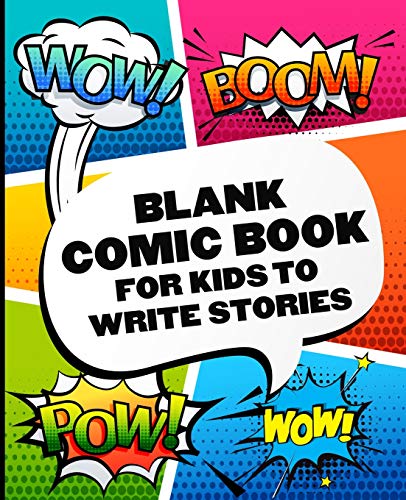Blank Comic Books for Kids To Write Stories: Create Your Own Awesome Comic Book Strip, Variety of Templates For Comic Book Drawing With More than 120 Pages