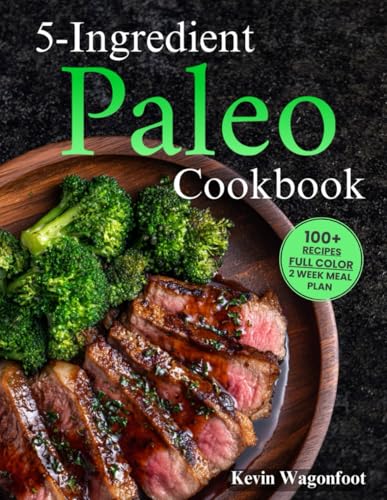 5-Ingredient Paleo Cookbook: Easy Healthy Paleo Recipes For Two (5-Ingredient Cookbooks For Two)