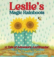 Leslie's Magic Rainboots A Tale of Adventure and Wonder B0G36TGB36 Book Cover