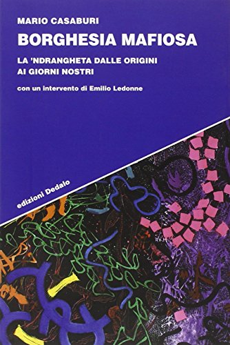 Borghesia mafiosa. La 'ndrangheta dalle origini ai giorni nostr