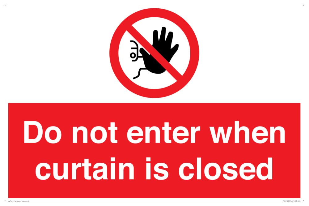 Do not enter when curtain is closed Sign - 600x400mm - A2L