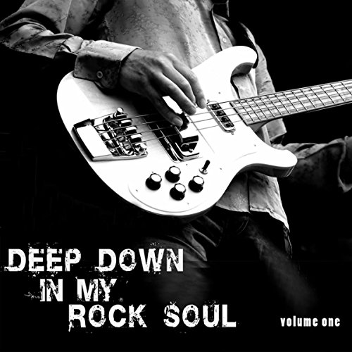 Deep Down in My Rock Soul, Vol.1 (Re-Recorded) by Various artists on ...