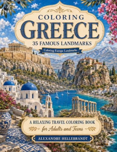 Coloring Greece: 35 Famous Landmarks (Coloring Europe Landmarks)