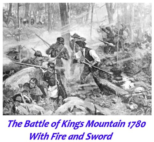 The Battle of Kings Mountain 1780; With Fire and Sword eBook : Dykeman
