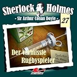 Der vermisste Rugbyspieler: Sherlock Holmes 27
