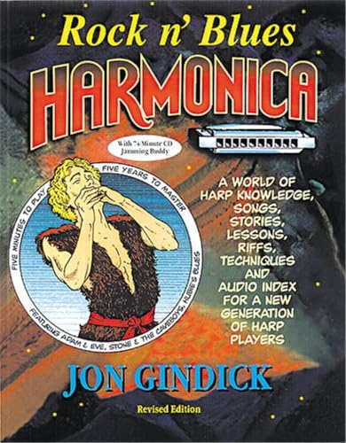 Rock n' Blues Harmonica: A World of Harp Knowledge, Songs, Stories, Lessons, Riffs, Techniques and Audio Index for a New Generation of Harp Players