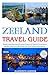 Zeeland Travel Guide 2026: Where Storm Barriers Meet Sandy Shores and Mussel Pots Simmer in Ancient Fishing Villages Across Holland's Forgotten Southwest
