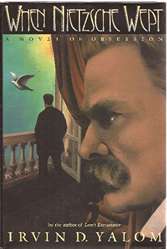 When Nietzsche Wept: A Novel of Obsession by Irvin D. Yalom (1992-08-31)