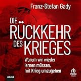Die Rückkehr des Krieges: Warum wir wieder lernen müssen, mit Krieg umzugehen