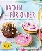 Produktbild Backen für Kinder: Was kleine Krümelmonster lieben (GU Küchenratgeber Classics)